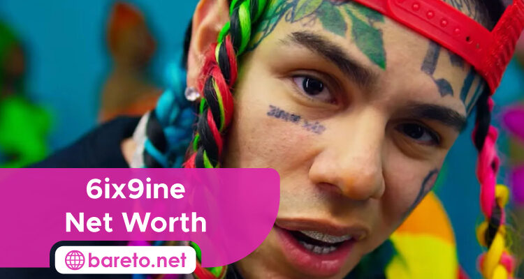 6ix9ine Net Worth